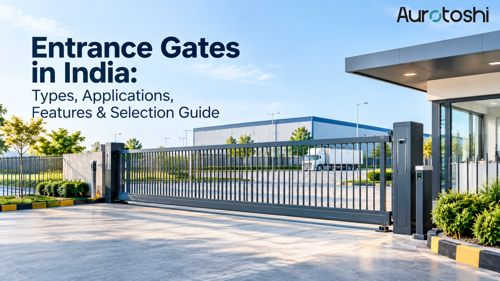 Entrance Gates in India: Types, Applications, Features & Selection Guide